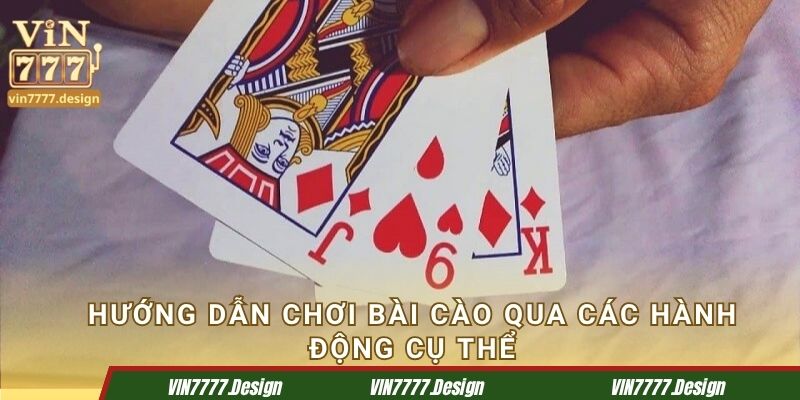 Hướng dẫn chơi bài cào qua các hành động cụ thể