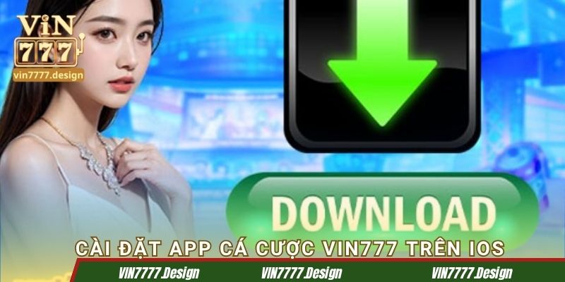 Cài đặt app cá cược Vin777 trên iOS đơn giản