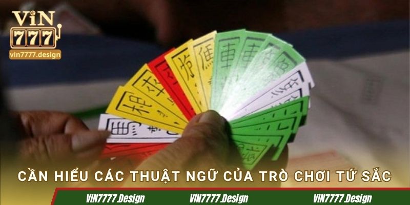 Cần hiểu các thuật ngữ của trò chơi tứ sắc