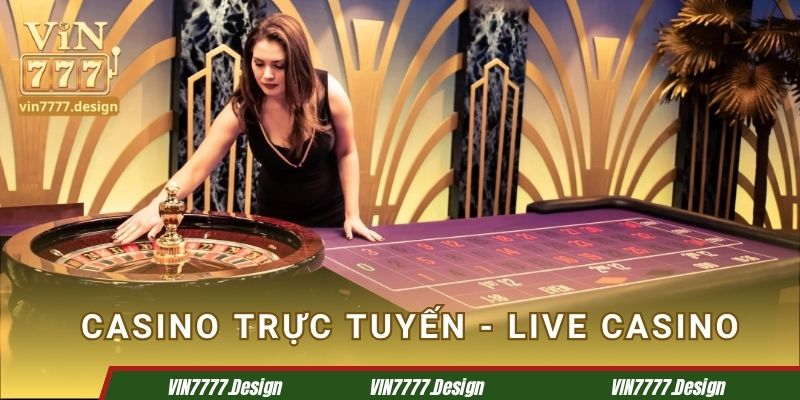 Casino trực tuyến - Live Casino