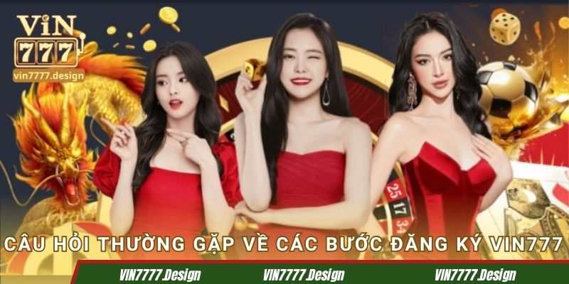 Câu hỏi thường gặp về các bước đăng ký tài khoản