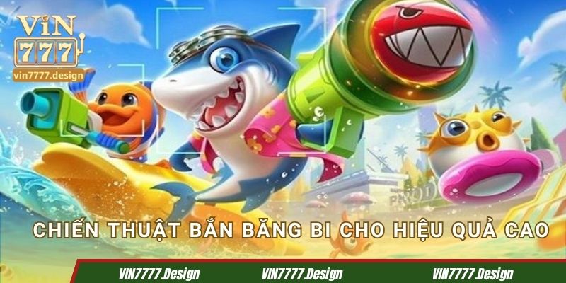 Chiến thuật bắn băng bi cho hiệu quả ấn tượng