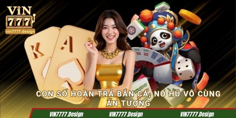 Con số hoàn trả bắn cá, nổ hũ vô cùng ấn tượng