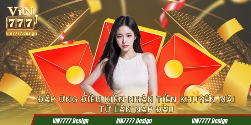 Đáp ứng điều kiện nhận tiền khuyến mãi từ lần nạp đầu