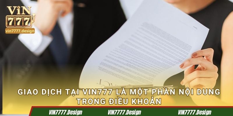Giao dịch tại Vin777 là một phần nội dung trong điều khoản