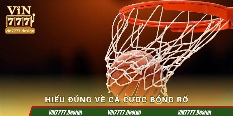 Hiểu đúng về cá cược bóng rổ