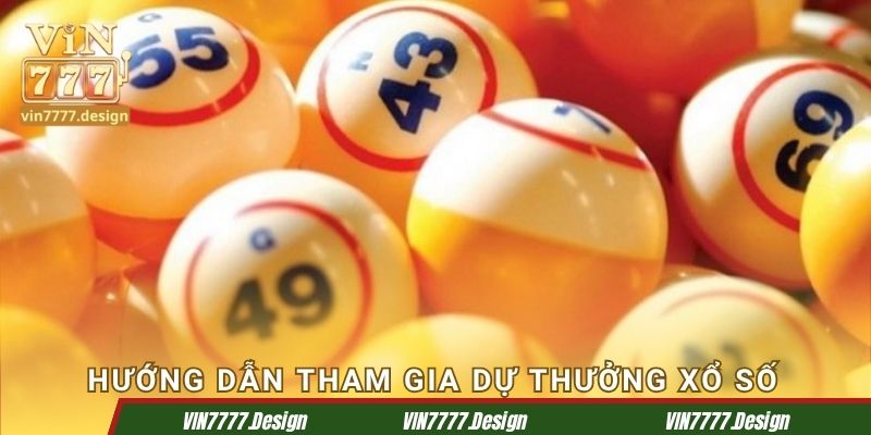 Hướng dẫn tham gia dự thưởng Xổ số