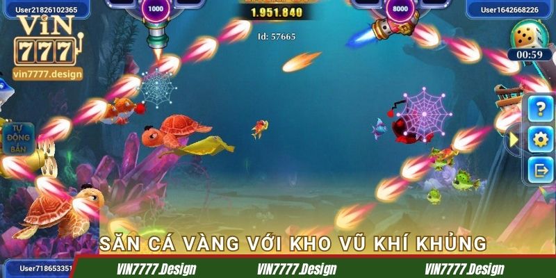 Săn cá vàng với kho vũ khí khủng