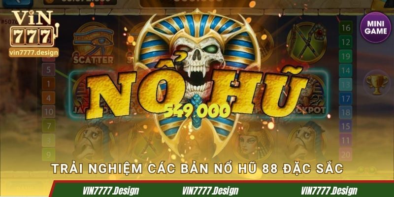 Trải nghiệm các bản nổ hũ 88 đặc sắc