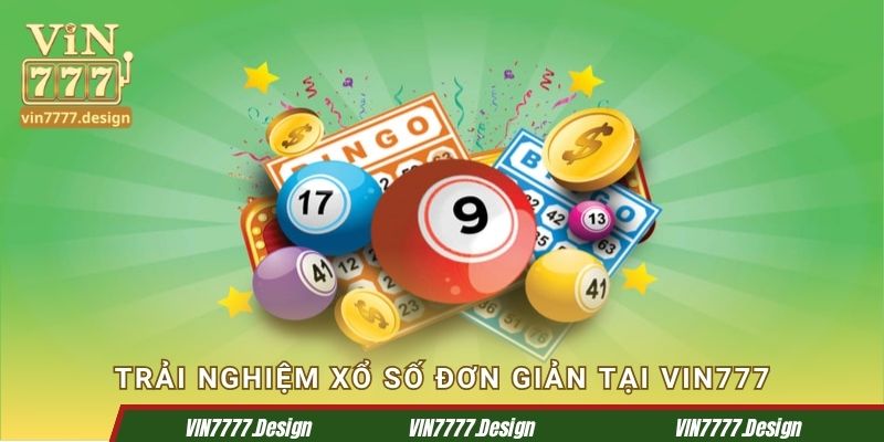 Trải nghiệm xổ số đơn giản tại Vin777