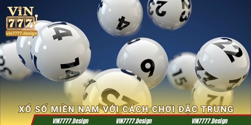 Xổ số miền Nam với cách chơi đặc trưng