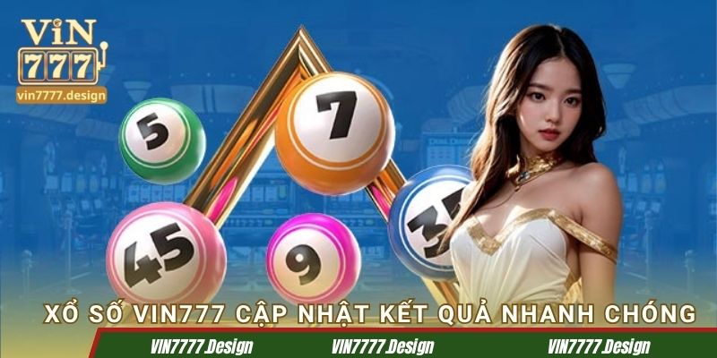 Xổ số Vin777 cập nhật kết quả nhanh chóng